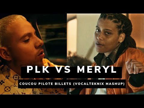 PLK vs Meryl - Coucou Pilote Billets (VocalTeknix Mashup)