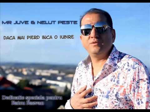 Nelut Peste & Mr Juve - Daca mai pierd inca o iubire [ Dedicatie Speciala Pentru Raicu Razvan ]