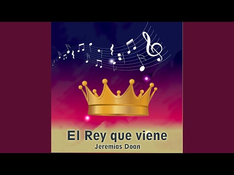 El Rey Que Viene