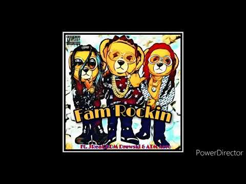 Fam Rockin - Ft. JReal, Bdm Drewski & ATM Aero