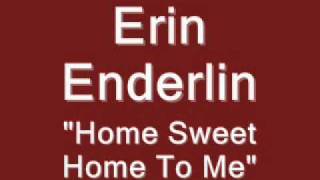 Erin Enderlin - Home Sweet Home