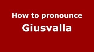 How to pronounce Giusvalla