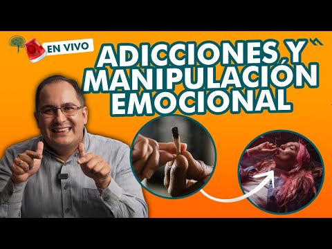 ADICCIONES Y MANIPULACIÓN EMOCIONAL - Juan Camilo Psicologo