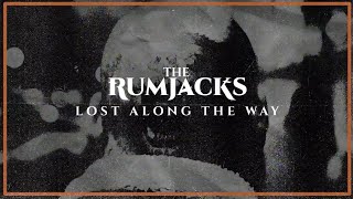 The Rumjacks - Lost Along the Way (Official Lyric Video)