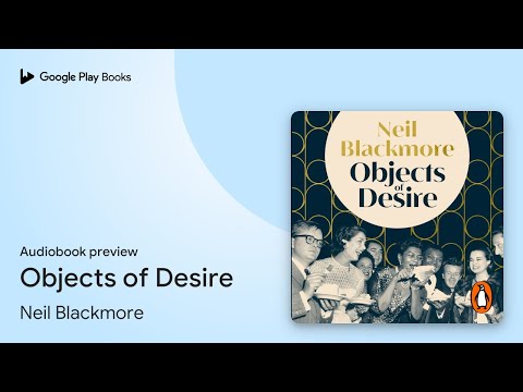 Objects of Desire by Neil Blackmore · Audiobook preview