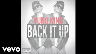 Yung King - Back It Up (Audio) video