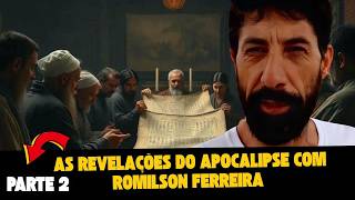 AS REVELAÇÕES DO APOCALIPSE COM MENSAGEIRO DA ERA ROMILSON FERREIRA | PARTE 2