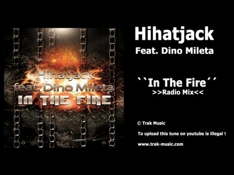 Hihatjack Feat. Dino Mileta - In The Fire (Radio Mix)