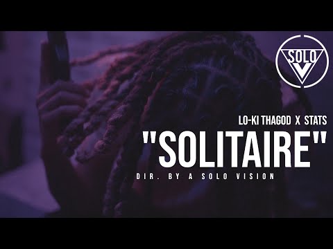 Lo-KiThaGod x Stats - "Solitaire" (Official Video) | Dir. By @aSoloVision