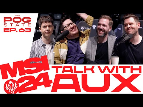 EP.63 MSI 2024 Talk with Aux! | THE POG STATE