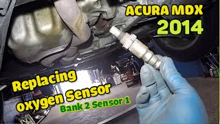 2014 Acura MDX replacing oxygen sensor Bank 2 Sensor 2