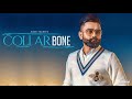 Collar bone(full song) Amrit maan |Desi Crew| Himanshi khurana| Punjabi songs 2018 Collar bone(full song) Amrit maan |Desi Crew| Himanshi khurana| Punjabi songs 2018