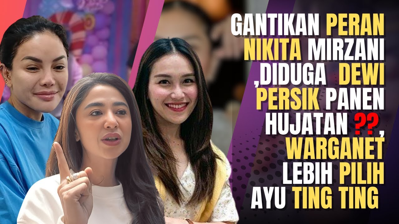 Dewi Persik Gantikan Nikita Mirzani, Warganet Lebih Pilih Ayu Ting Ting