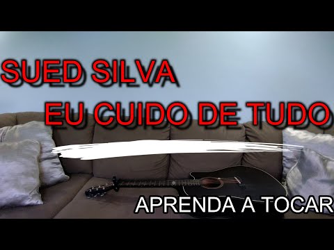 Eu Cuido De Tudo - Sued Silva