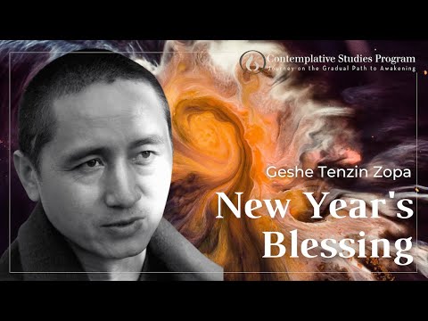 2022 New Year's Blessing & Teaching with Geshe Tenzin Zopa | Contemplative Studies Program