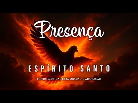 Fundo Musical Para Oração | Refletir, Ler, Descansar, Dormir - Presença do Espírito Santo