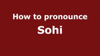 How to pronounce Sohi