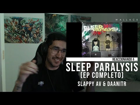 [REACCIÓN] Slappy Av & Daanitr - Sleep Paralysis (EP COMPLETO)