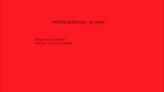 MINISTRY &amp; KMFDM Rare - so what