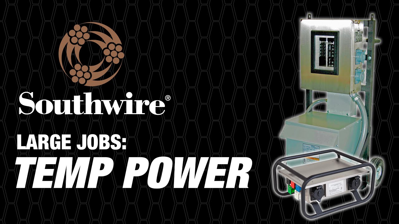 Southwire® Large Job Temporary Power Distribution Solutions