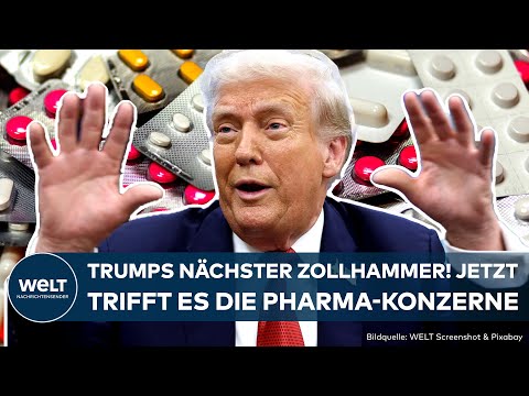 HANDELSKRIEG: Und schon wieder schwingt Trump die Zollkeule! Jetzt muss die Pharmaindustrie zittern!
