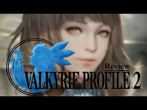 Talking About This Flawed Masterpiece - Valkyrie Profile 2 Silmeria - Review and Retrospective