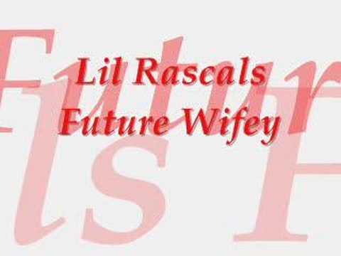 Lil Rascals - Future Wifey