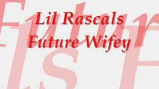 Lil Rascals - Future Wifey