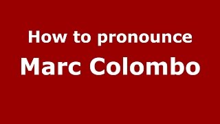 How to pronounce Marc Colombo