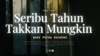 Download lagu SERIBU TAHUN TAKKAN MUNGKIN  - BUMI PUTRA ROCKERS (LIRIK) - SPOON , TIARA mp3