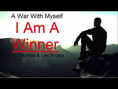 A War With Myself  I Am A Winner      Eric Thomas  & Les Brown Motivation 2018