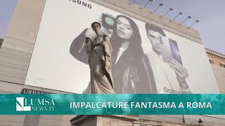Roma ostaggio delle impalcature fantasma Roma ostaggio delle impalcature fantasma