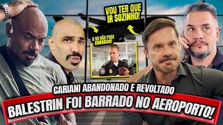 BALESTRIN E BRUNÃO PERDERAM O VOO - FORAM BARRADOS!!! CARIANI FICOU ABANDONADO!