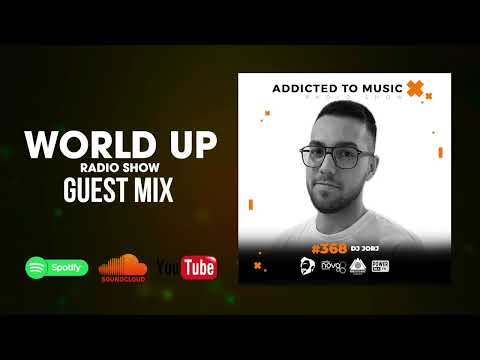 Dj Jorj - World Up Radio Show 368