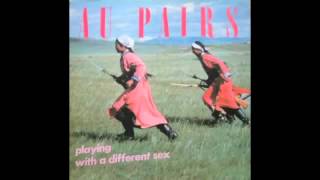 Au Pairs   Playing With A Different Sex full album