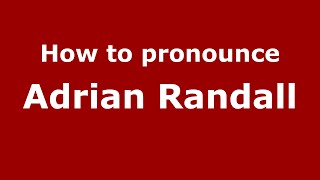 How to pronounce Adrian Randall