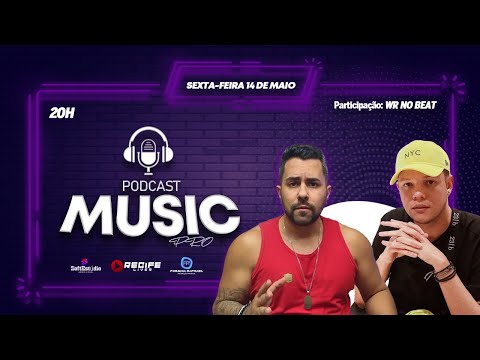 LIVE - MUSIC PRO #podcast  - COM WR NO BEAT Ep 03