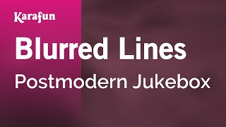 Karaoke Blurred Lines - Postmodern Jukebox *