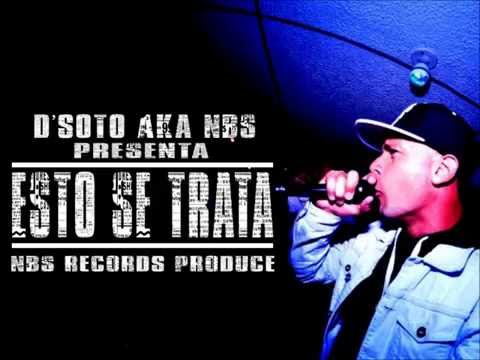D'Soto Aka Nbs - Esto Se Trata (Nbs Records Produce & LBM Beats)