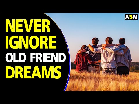 What does Old Friends dream meaning || Dreaming of Old Friends || Old Friend dream interpretation
