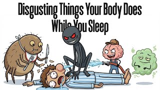 Disgusting Things Your Body Does While You Sleep (To Keep You Alive)