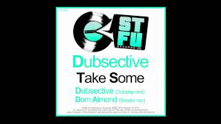 DUBSECTIVE - TAKE SOME -DOM ALMOND BREAKS REMIX.