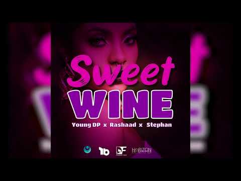 Sweet Whine   Young DP X Stephan X Rashaad Joseph