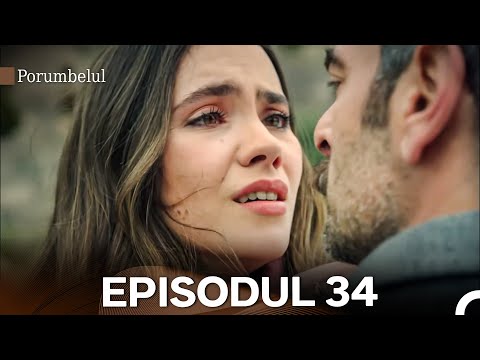 Porumbelul Episodul 34