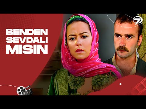 Benden Sevdalı Mısın - Kanal 7 TV Filmi