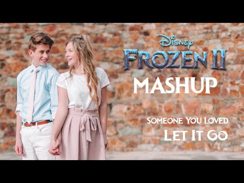 FROZEN 2 Someone You Loved (Lewis Capaldi) & Let It Go MASHUP | Micah Harmon & Rosie Goade