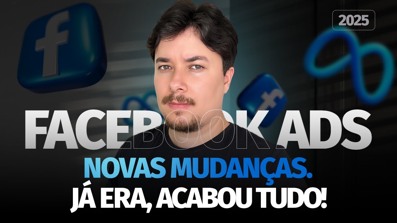 URGENTE! Novas atualizações IMPORTANTES do FACEBOOK ADS em 2025