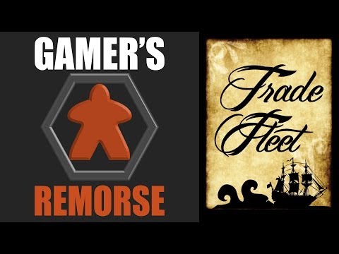 The Gamer's Remorse Episode 26: Trade Fleet