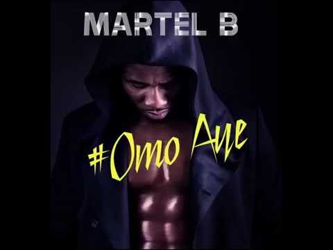 Martel B - OmO aYe (EMINNIK PRODUCTION)