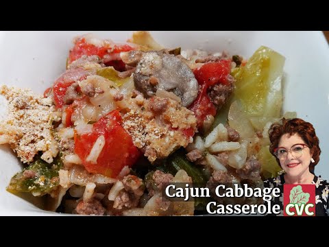 A Cajun Cabbage Casserole with Ground Sirloin, CVC's...